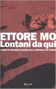 Lontani da qui. Storie di ordinario dolore dalla periferia del mondo