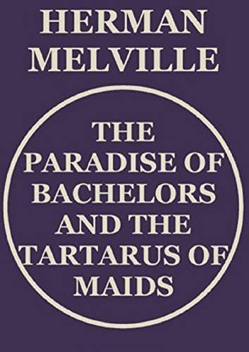 The Paradise Of Bachelors And The Tartarus Of Maids