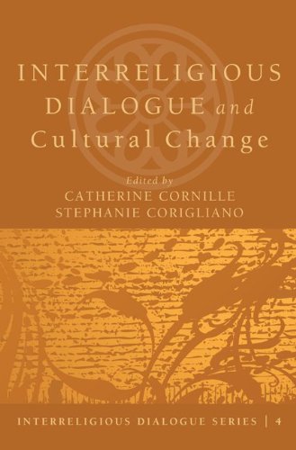 Interreligious Dialogue and Cultural Change (Interreligious Dialogue Series Book 4)