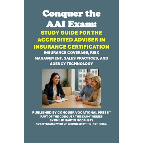 Conquer the AAI Exam: Study Guide for the Accredited Adviser in Insurance Certification by Philip Martin McCaulay episode artwork