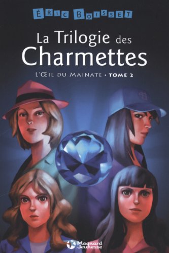 La trilogie des Charmettes, Tome 2 : L'oeil du mainate
