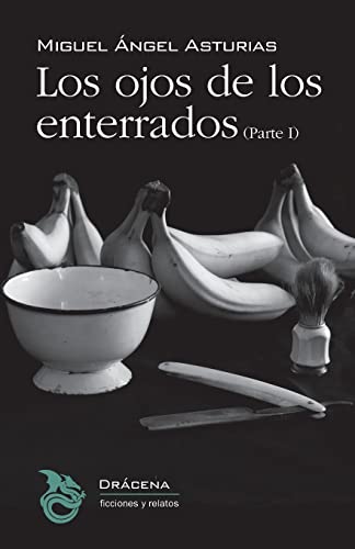 Los ojos de los enterrados (Parte I): Volume 3 (Triloga Bananera)