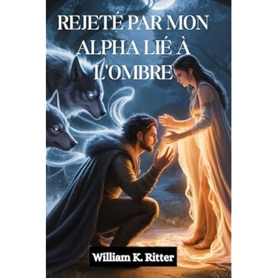 REJET&Eacute; PAR MON ALPHA LI&Eacute; &Agrave; L'OMBRE