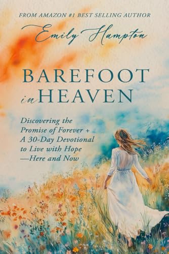 Barefoot in Heaven: Discovering the Promise of Forever + A