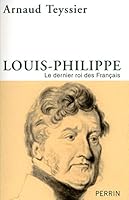 Louis6philippe : Le dernier roi des Français 2262032718 Book Cover