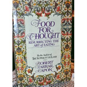 Hardcover Food for thought: Resurrecting the art of eating Book