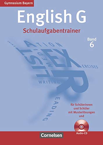 English G - Gymnasium Bayern: Band 6: 10. Jahrgangsstufe - Schulaufgabentrainer: Mit beigelegten Mus English G - Gymnasium Bayern: Band 6: 10. Jahrgangsstufe - Schulaufgabentrainer: Mit beigelegten Mus