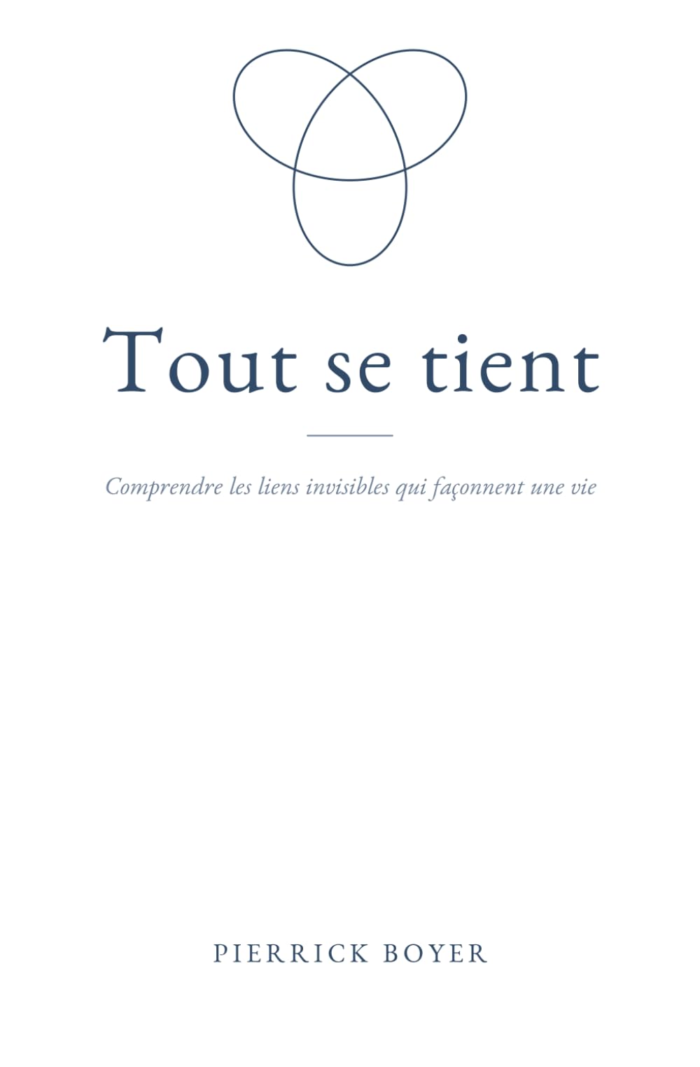 Tout se tient: Comprendre les liens invisibles qui façonnent une vie