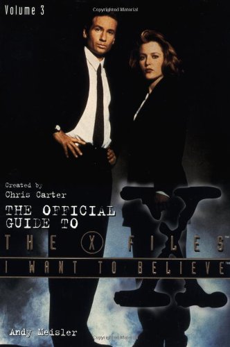I Want to Believe (Official Guide to the X-Files)