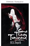  Certaines choses transcendent (Jeu des princes t. 2)
