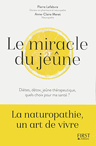 Le miracle du jeûne: Diètes, détox, jeûne