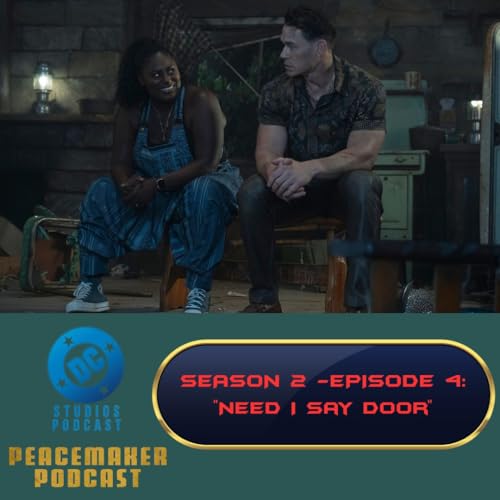 Page de couverture de Peacemaker Podcast Season 2 - Episode 4: "Need I Say Door"