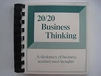 Twenty-Twenty Business Thinking: A Dictionary of Business Acumen See Thoughts 0940844605 Book Cover