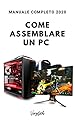 Come Assemblare un PC nel 2023: Manuale Ufficiale Completo 2023 Step-by-Step !!!