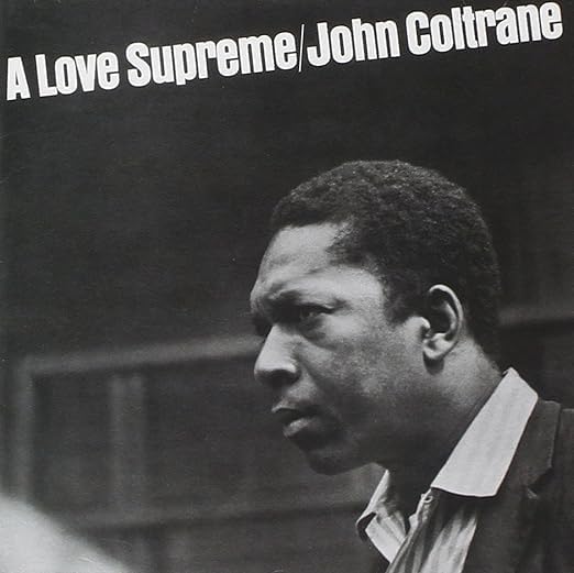 John ‍Coltrane - A Love Supreme