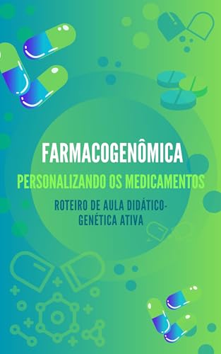 Farmacogenômica : Personalizando os medicamentos (Série Didática em Saúde e Biociências) (Portuguese Edition)
