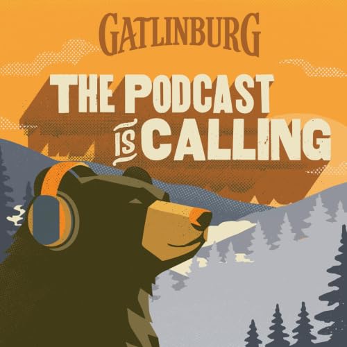 Gatlinburg: The Podcast is Calling cover art