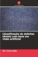 Classificação de defeitos têxteis com base em visão artificial (Portuguese Edition) 6202492139 Book Cover