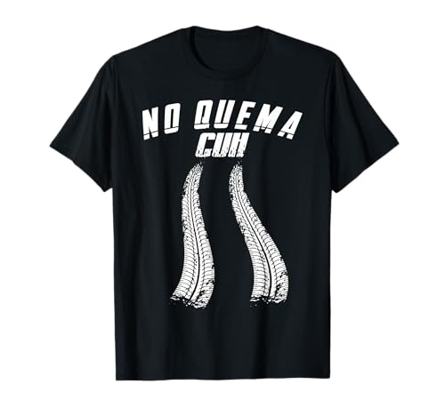 No Quema Cuh Mexican Takuache Tacuache Trokiando Cuhh Joke T-Shirt
