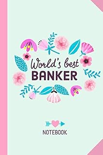World's Best Banker: Banker Gifts Notebook, Great for Bank Teller, Bank Manager Thank You Gifts for Men & Women, Appreciation, Christmas or Birthday presents