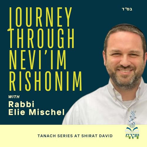 Journey Through Nevi’im Rishonim Podcast Por Rabbi Elie Mischel arte de portada