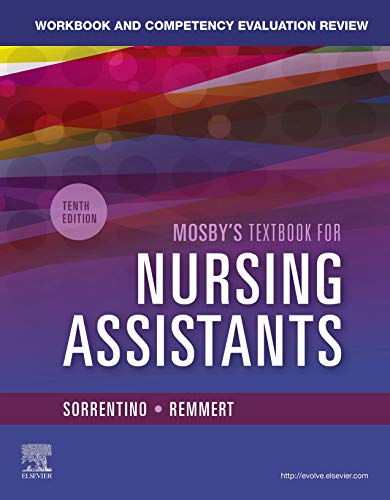 Workbook and Competency Evaluation Review for Mosby's Textbook for Nursing Assistants - E-Book Workbook and Competency Evaluation Review for Mosby's Textbook for Nursing Assistants - E-Book