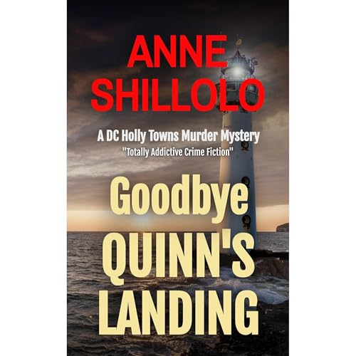 Goodbye Quinn's Landing: Totally Addictive Crime Fiction (A DC Holly Towns Murder Mystery) (By Anne Shillolo) episode artwork
