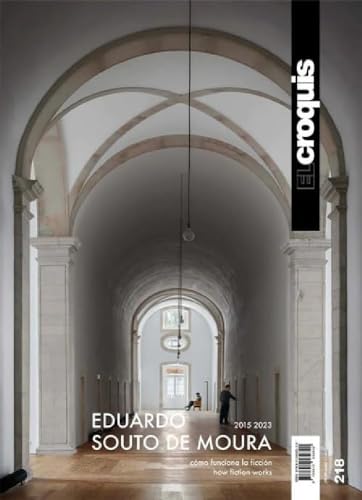 EDUARDO SOUTO DE MOURA 2015 - 2023: COMO FUNCIONA LA FICCIÓN - HOW FÍCTION WORKS: 218 (EL CROQUIS)