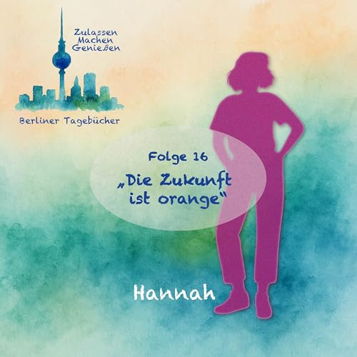 Folge 16: Die Zukunft ist orange