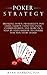 Poker Strategy: Breaking down probability, pot odds, equity, expected value, combinatorics and more in a step by step fashion to ensure you win every hand!