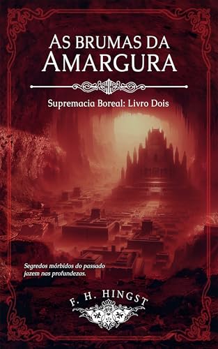 AS BRUMAS DA AMARGURA: Supremacia Boreal: Livro Dois (Ciclo Primevo 2)
