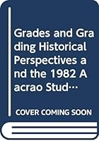 Grades and Grading Historical Perspectives and the 1982 Aacrao Study 9992917369 Book Cover