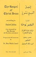 The Gospel of Christ Jesus According to Saint John ( As Viewed By the Koran & Muslim Scholars) B00201A1WE Book Cover
