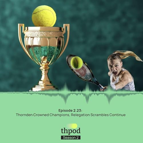 Page de couverture de THPod 2.23: Thornden crowned champions, relegation scrambles continue