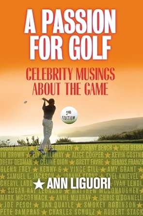 A Passion for Golf: Celebrity Musings About the Game 2nd Edition A Passion for Golf: Celebrity Musings About the Game 2nd Edition book cover