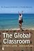 The Global Classroom: An Essential Guide to Study Abroad (International Studies Intensives)