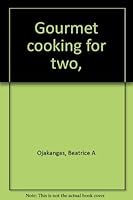Gourmet cooking for two, B0006DXNGE Book Cover