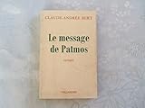  CLAUDE - ANDREE BERT//LE MESSAGE DE PATMOS//LIBRAIRIE JULES TALLANDIER//1973