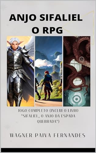 Anjo Sifaliel - O RPG: Jogo Completo (Inclui o livro "Sifaliel, O anjo da espada quebrada")