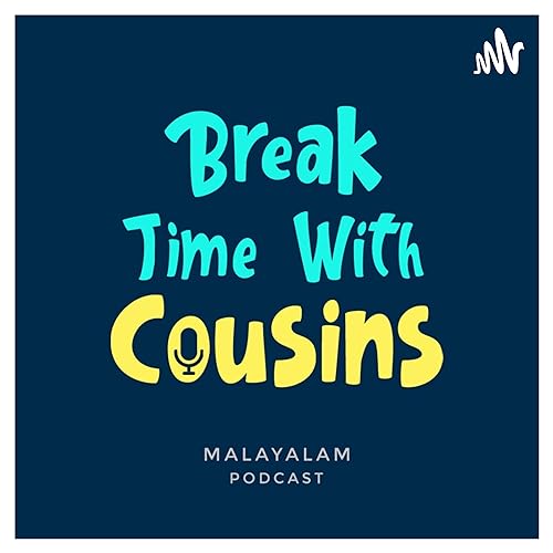 Break Time With Cousins - Malayalam Podcast Podcast Por Break Time With Cousins arte de portada
