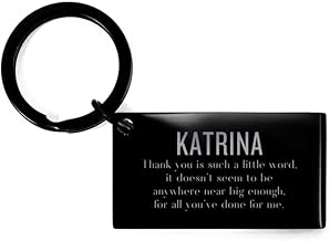 Thank you Katrina Keyring, Katrina Thank you is such a little word, Katrina Personalized Name Keychain Appropriate Katrina Birthday Christmas Wedding Graduation Unique Gifts for Men Women Engrave