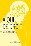 martin caparros libros epub  À qui de droit (French Edition)