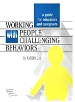 Working with people with challenging behaviors:  A guide for educators and caregivers 0968456502 Book Cover