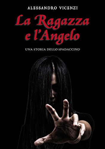 La Ragazza e l'Angelo (Storie dello Spadaccino Vol. 4) La Ragazza e l'Angelo (Storie dello Spadaccino Vol. 4)