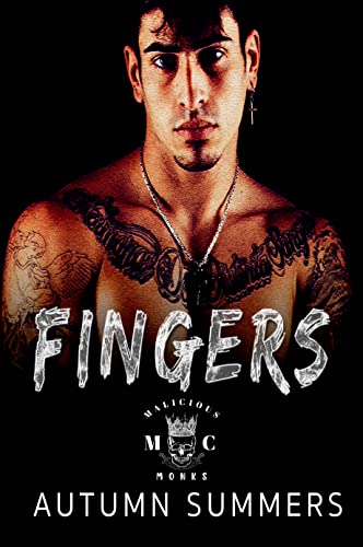 Fingers (Malicious Monks MC Book 1): Enemies To Lovers Romance (Malicious Monks MC (MC Romance Club Series)) by [Autumn Summers]