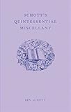 [(Schott's Quintessential Miscellany)] [By (author) Ben Schott] published on (October, 2011) - Ben Schott