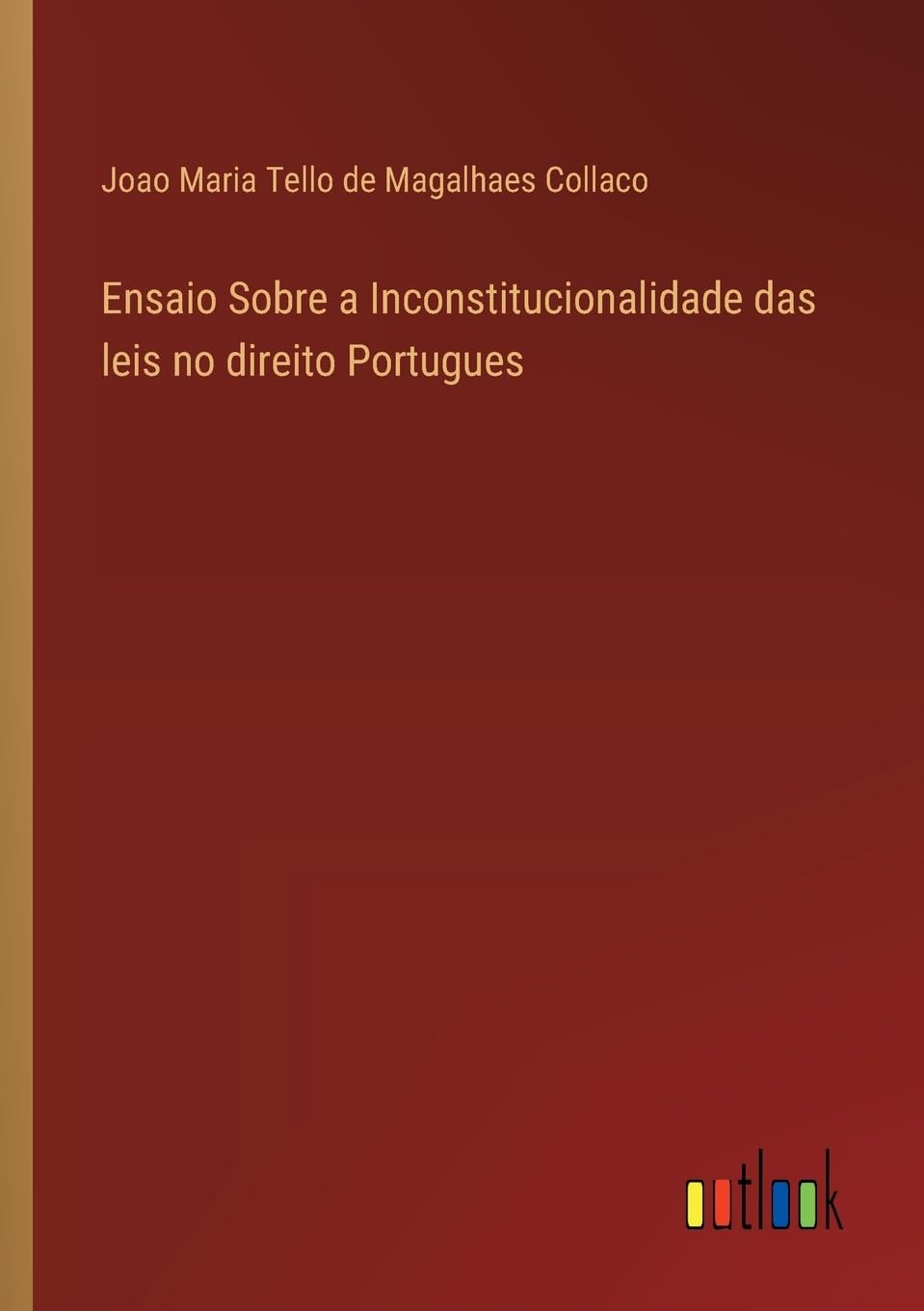 Ensaio Sobre a Inconstitucionalidade das leis no direito Portugues