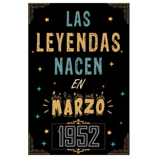 CUADERNO, LAS LEYENDAS NACEN EN MARZO 1952: Regalo de 71 cumpleaños para mujeres y hombres, ideas de 71 cumpleaños... un cumpleaños... divertido, ... regalo de 71 cumpleaños para él/ella.