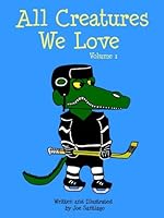 All Creatures We Love - Volume 1 0985353910 Book Cover