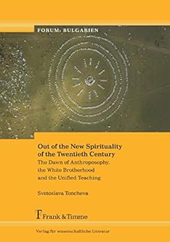 Paperback Out of the New Spirituality of the Twentieth Century. the Dawn of Anthroposophy, the White Brotherhood and the Unified Teaching [German] Book
